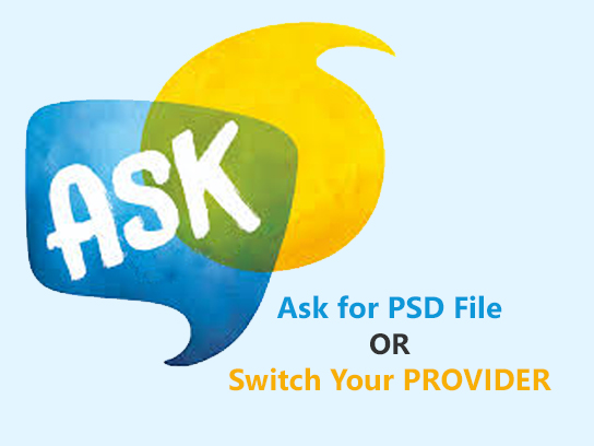 Ask for PSD File or Switch Your Provider