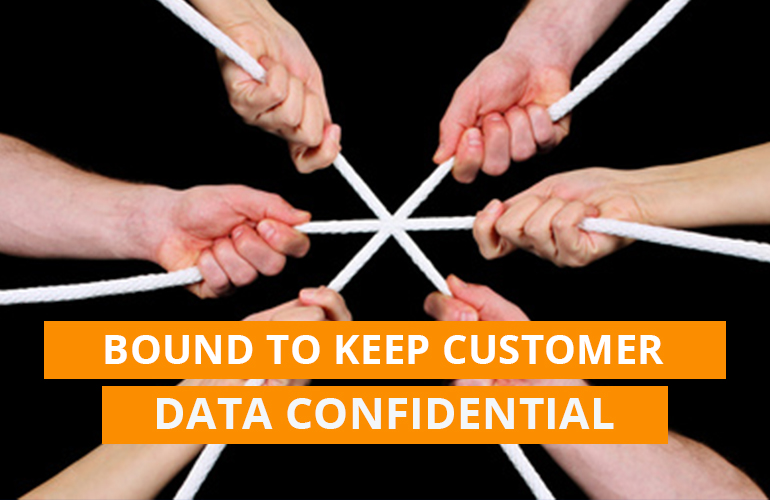 Bound to Keep Customer Data Confidential