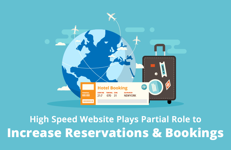 High Speed Website Plays Partial Role to Increase Reservations & Bookings