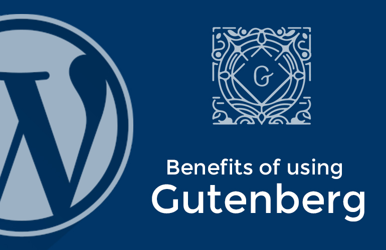 Benefits of using Gutenberg