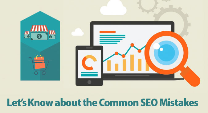 Let’s Know about the Common SEO Mistakes