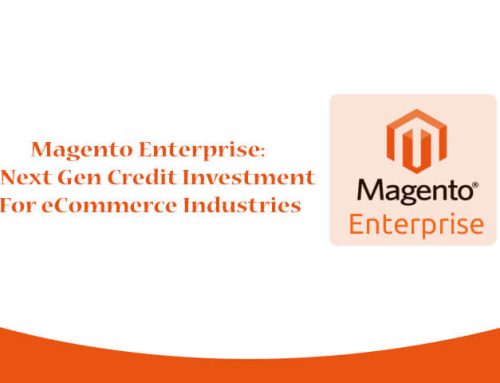 Magento Enterprise a next Gen Credit Investment for eCommerce Industries