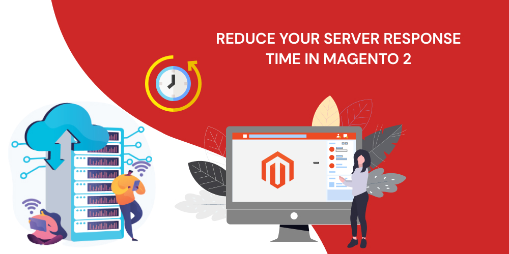 Reduce Your Server Response Time In Magento 2