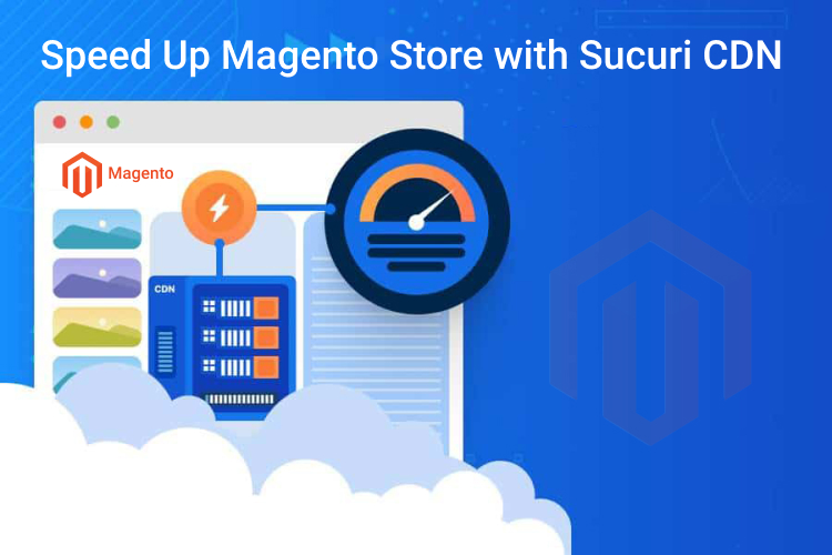 How to Speed Up Magento Store with Sucuri CDN
