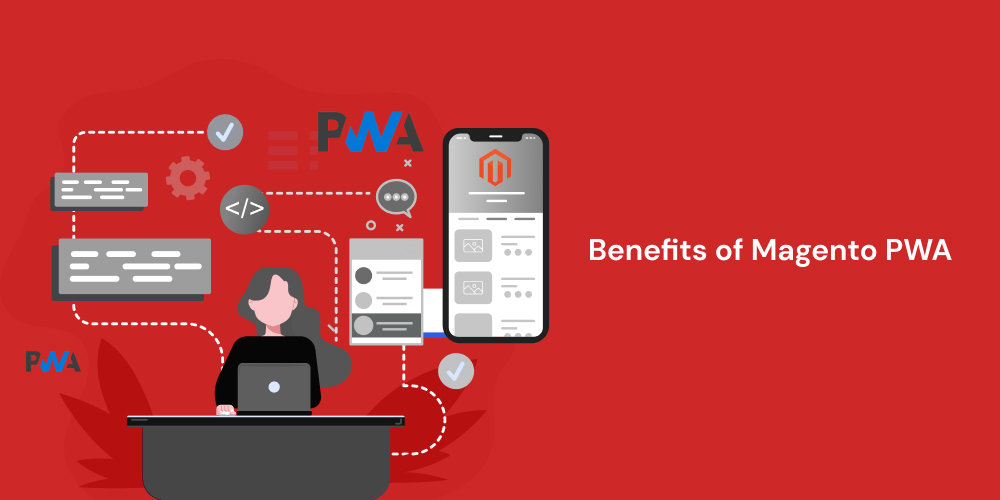 Benefits of Magento PWA