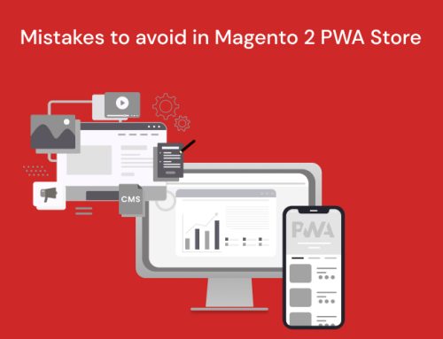 Five Most Common Mistakes to avoid in Magento PWA Store