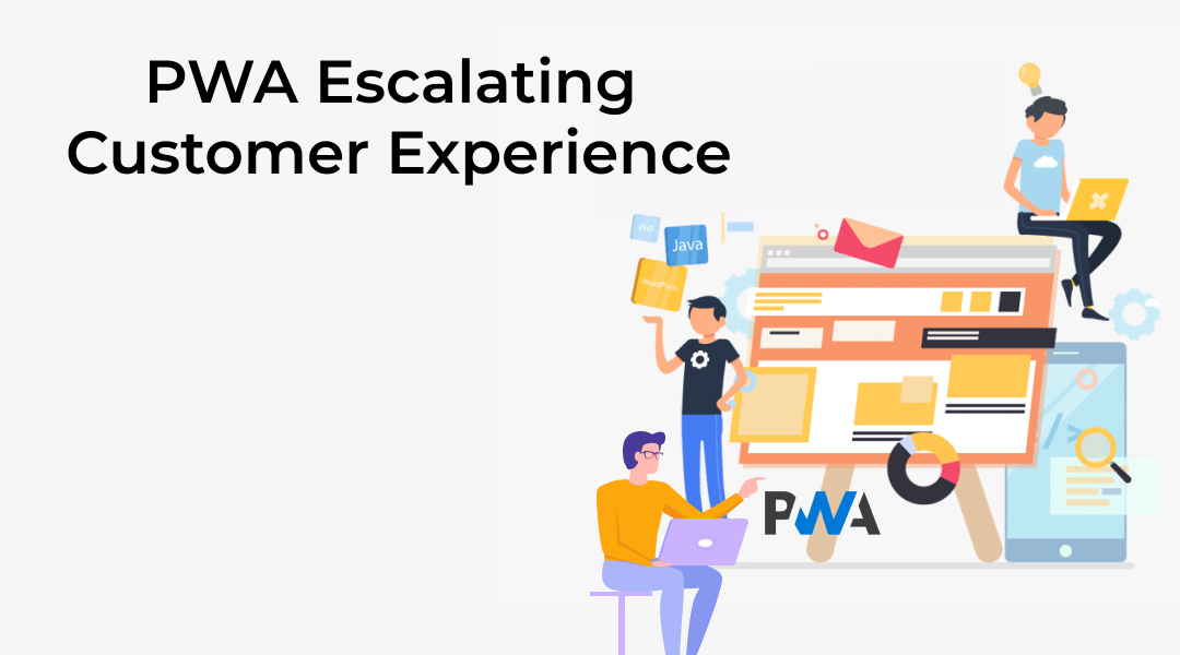 PWA Escalating Customer Experience