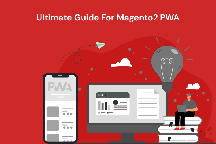 Ultimate guide for Magento2 PWA