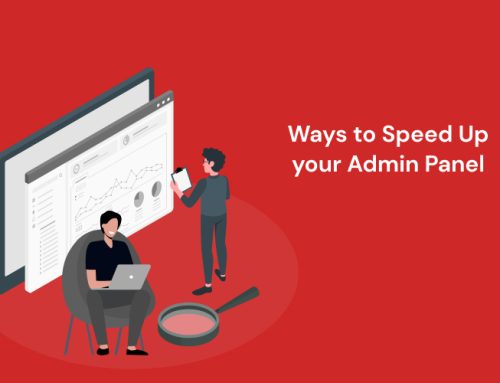 11 Ways to Speed Up your Magento Admin Panel