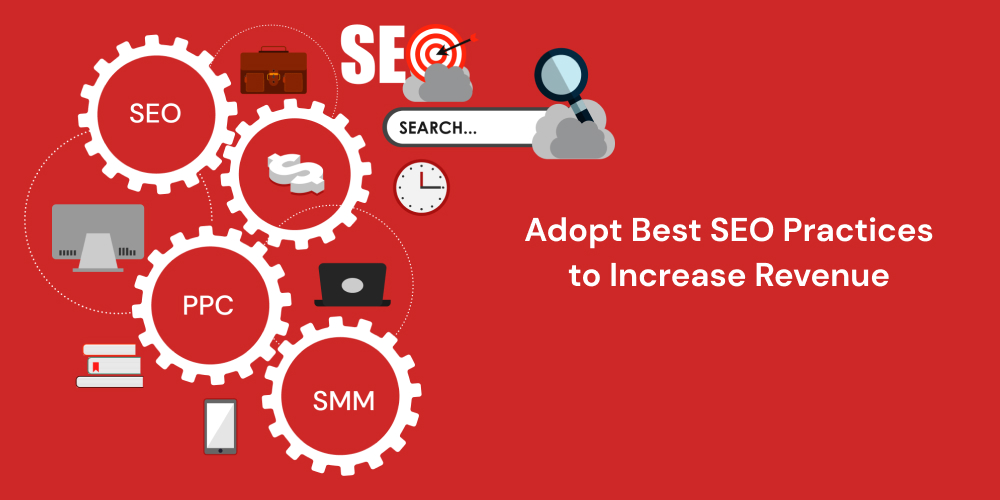 Adopt Best SEO Practices to Increase Revenue