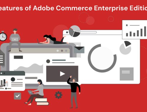 Enterprise level eCommerce features in Magento Adobe Commerce