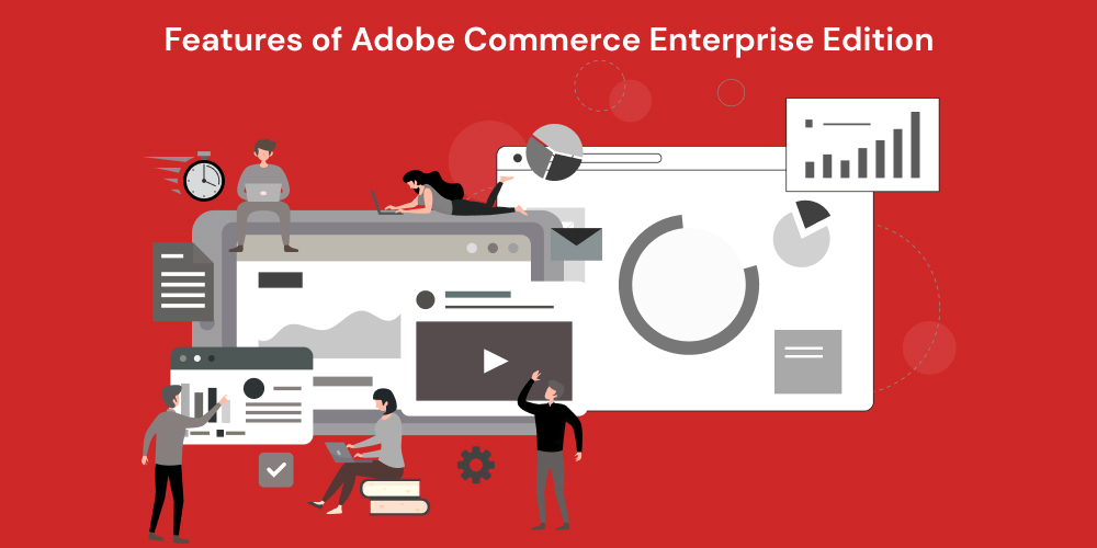 Features of Adobe Commerce Enterprise Edition