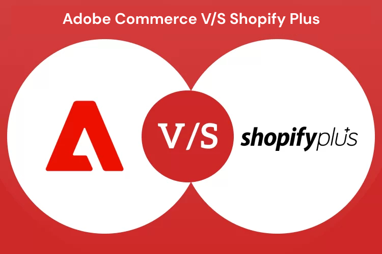 Adobe Commerce VS Shopify Plus