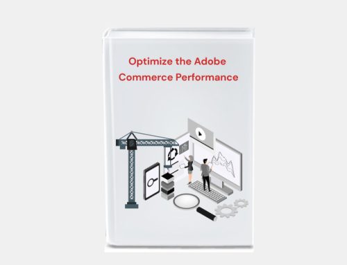 Steps to Optimize the Adobe Commerce Performance