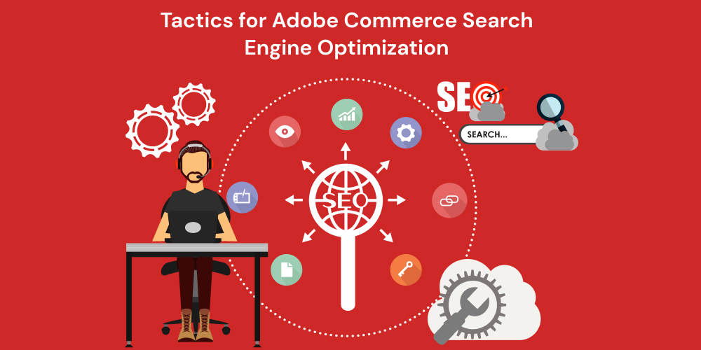 Tactics for Adobe Commerce Search Engine Optimization