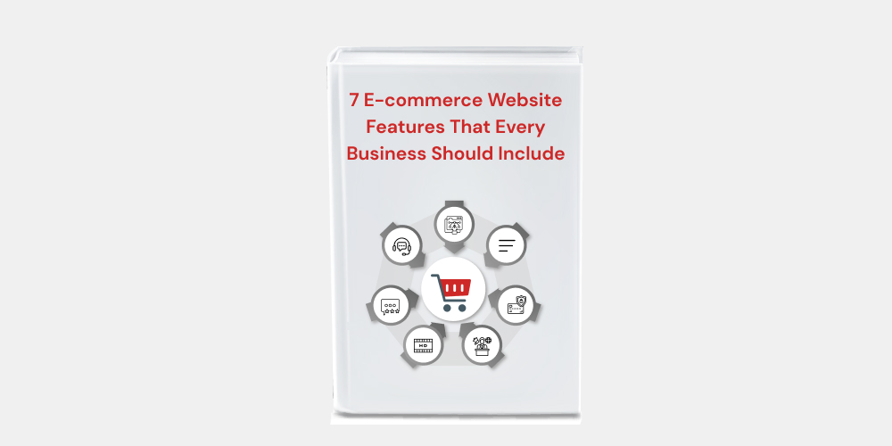 7 E-commerce Website Features That Every Business Should Include