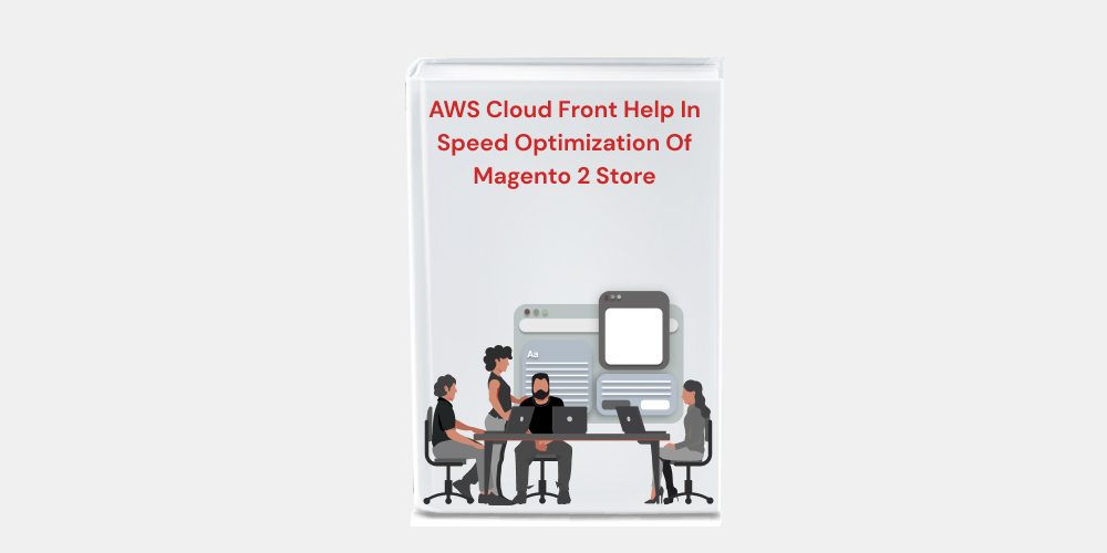 AWS Cloud Front Help In Speed Optimization Of Magento 2 Store