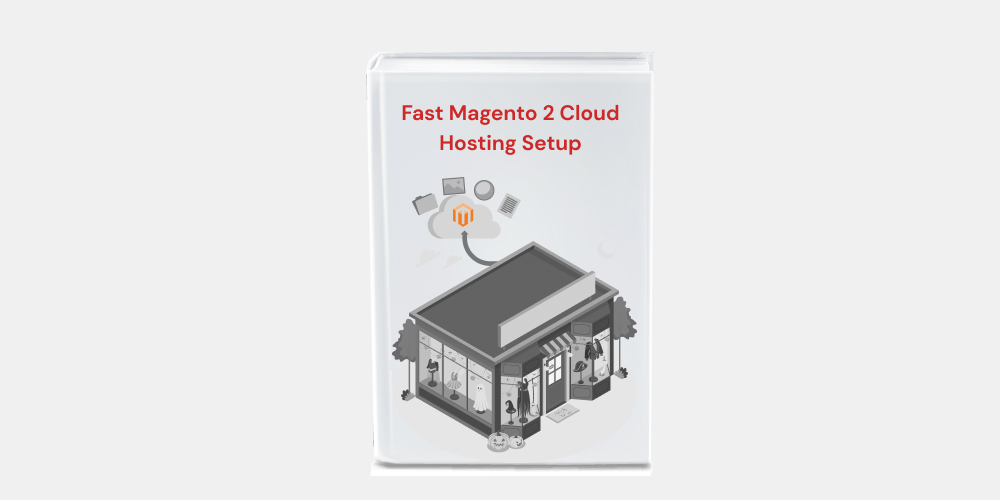 Fast Magento 2 Cloud Hosting Setup