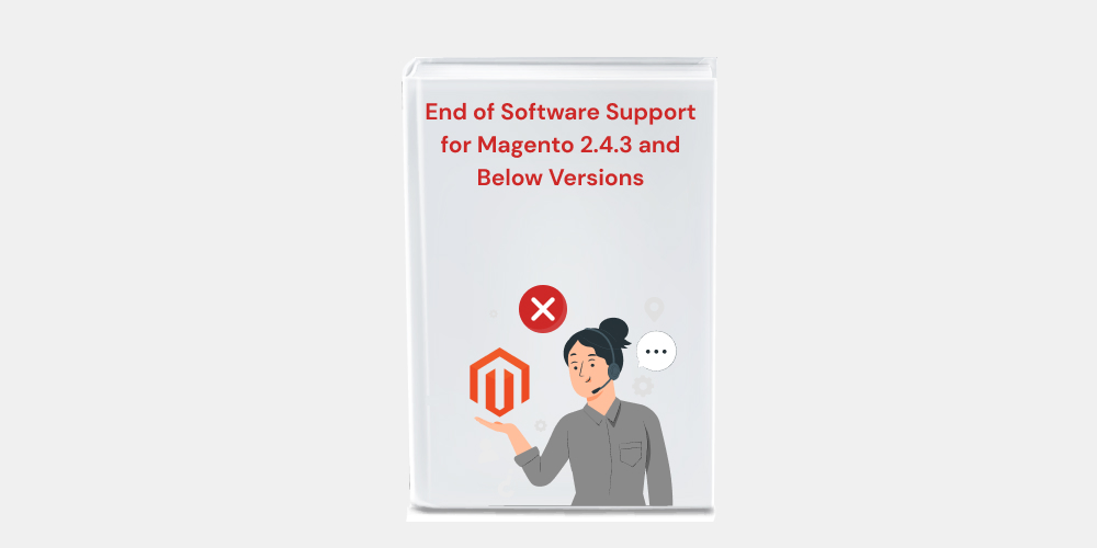 End-of-Software-Support-for-Magento-2.4.3-and-Below-Versions-1