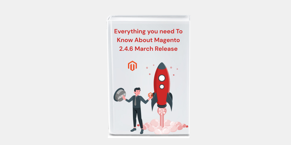 Everything-you-need-To-Know-About-Magento-2.4.6-March-Release-2