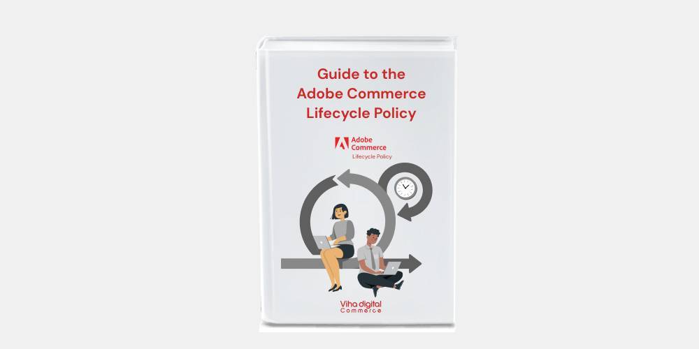 Guide to the Adobe Commerce Lifecycle Policy