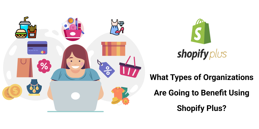 Shopify Plus Advantages, Shopify Web Development Company