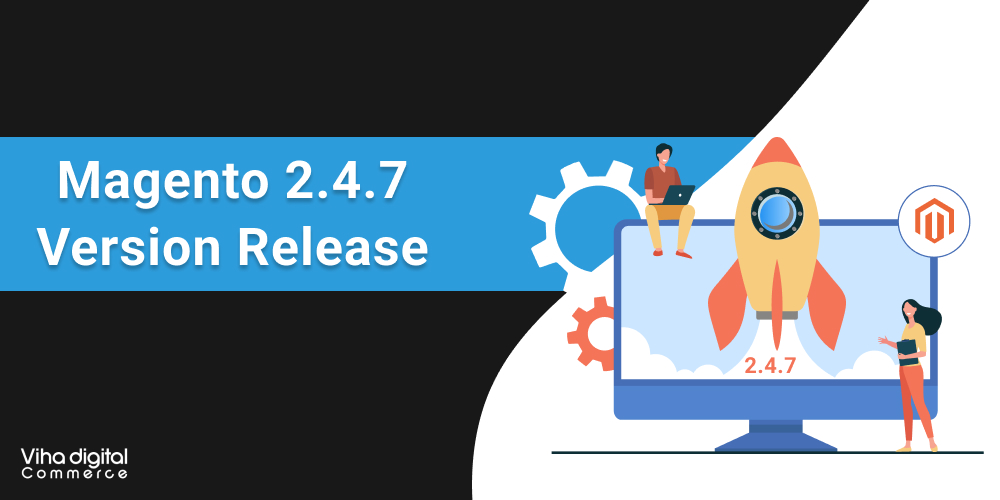 Release Notes of Magento 2.4.7