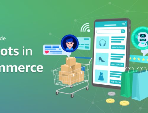 Chatbots : A Detailed Guide To Understand Their Benefits In Ecommerce